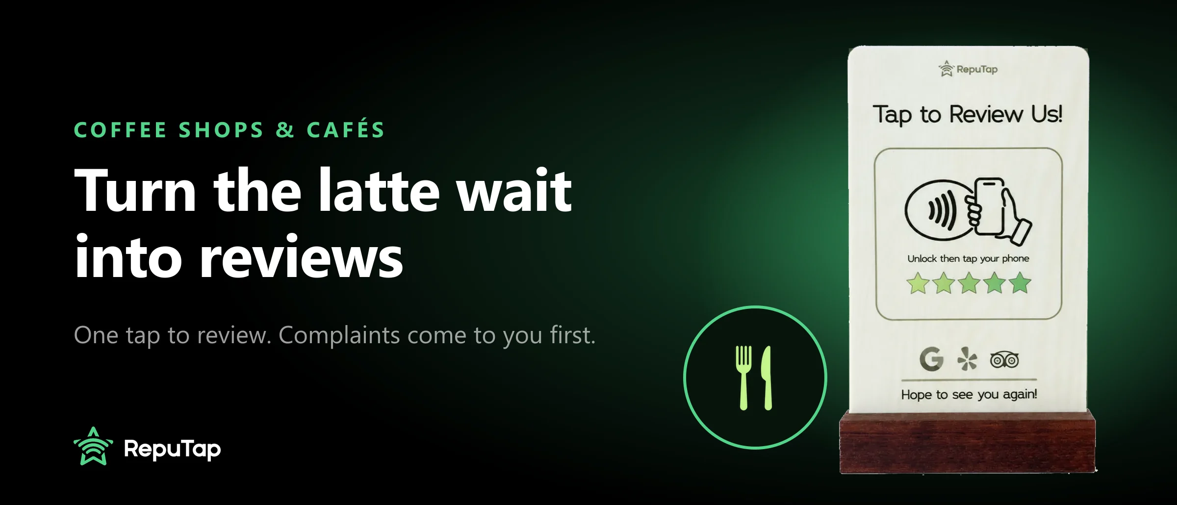 A RepuTap Tap to Review Us stand beside the words Coffee shops and cafés, more 5-star reviews
